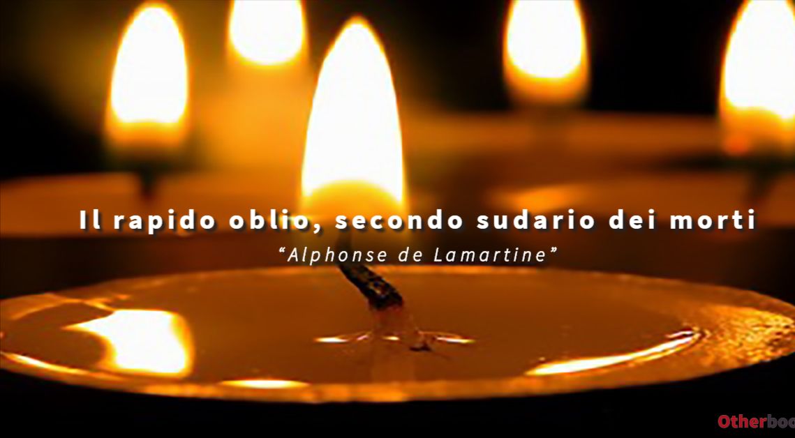 Il rapido oblio, secondo sudario dei morti - Alphonse de Lamartine